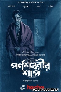 Parnashavarir Shaap (2023) Bengali Web Series Hoichoi Original