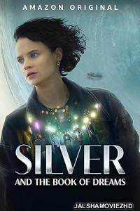 Silver and the Book of Dreams 2023 Hollywood Hindi Dubbed Movie Download Jalshamoviez